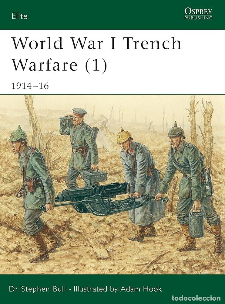 Militaria: ELITE 78 World War I Trench Warfare (1): 1914&ndash;16 OSPREY