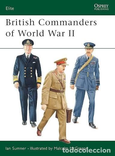 Militaria: ELITE 98 British Commanders of World War II OSPREY