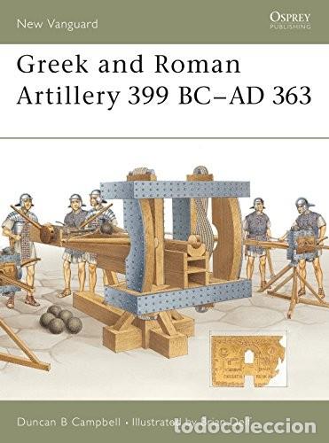 Militaria: new vanguard 89 Greek and Roman Artillery 399 BC-AD 363 OSPREY