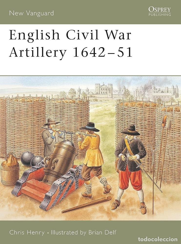 Militaria: new vanguard 108 English Civil War Artillery 1642-51 OSPREY