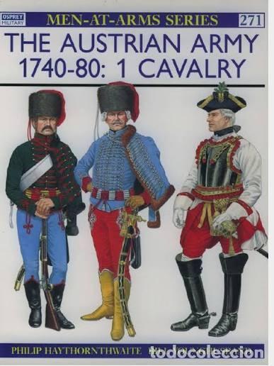 Militaria: men-at-arms 271 The Austrian Army, 1740-82 (1) OSPREY