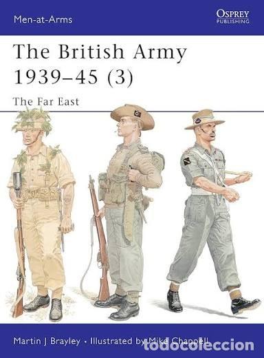 Militaria: men-at-arms 375 The British Army 1939&ndash;45 (3) The Far East OSPREY