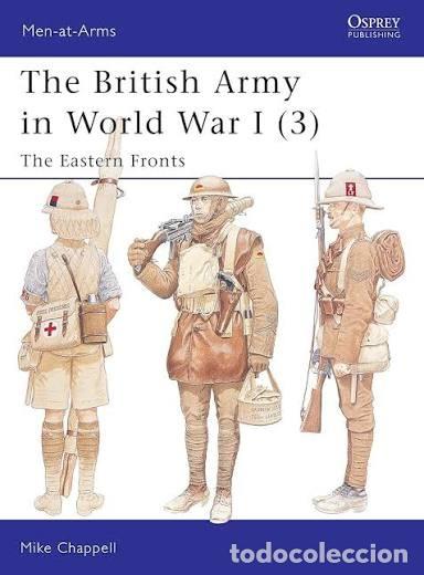 Militaria: men-at-arms 406 The British Army in World War I (3) The Eastern Fronts OSPREY