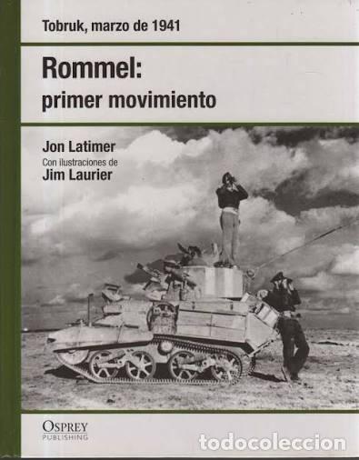 Militaria: Rommel: primer movimiento Tobruk, marzo de 1941 OSPREY