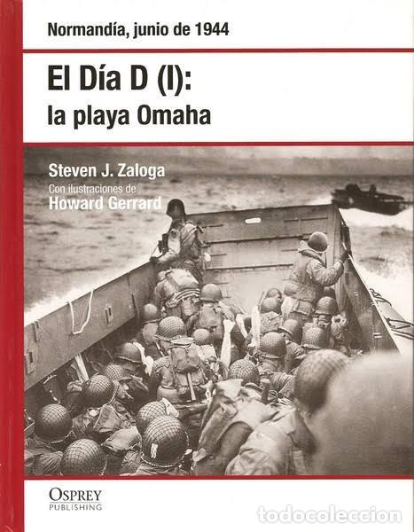 Militaria: EL DIA D (I) LA PLAYA OMAHA NORMANDIA, JUNIO DE 1944 OSPREY