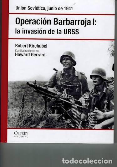 Militaria: Operaci&oacute;n Barbarroja I. La Invasi&oacute;n De La URSS. Uni&oacute;n Sovi&eacute;tica Junio de 1941 OSPREY