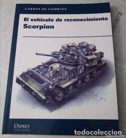 Militaria: EL VEHICULO DE RECONOCIMIENTO SCORPION CARROS DE COMBATE OSPREY