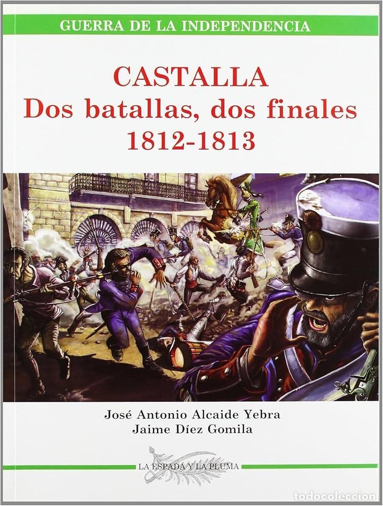 Militaria: Castalla. Dos batallas, dos finales 1812-1813