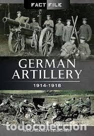 Militaria: GERMAN ARTILLERY 1914-1918