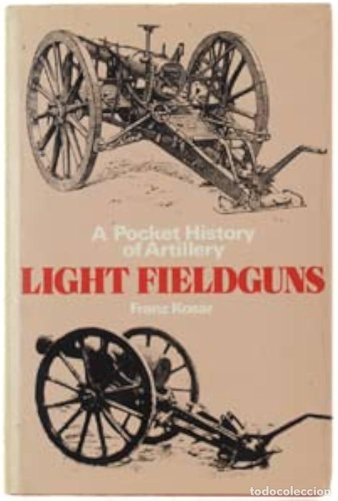 Militaria: A POCKET HISTORY OF ARTILLERY: LIGHT FIELDGUNS