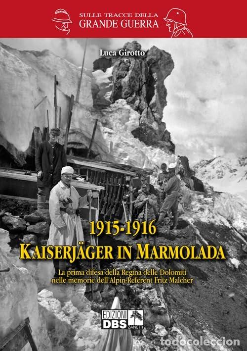 Militaria: 1915-1916 Kaiserjager in Marmolada