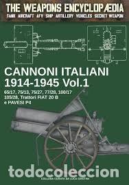 Militaria: Cannoni italiani 1914-1945 Vol. 1 (The Weapons Encyclopaedia)
