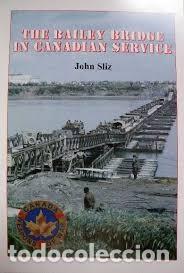 Militaria: THE BAILEY BRIDGE IN CANADIAN SERVICE