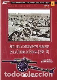 Militaria: Artiller&iacute;a experimental alemana en la Guerra de Espa&ntilde;a (1936-1939)