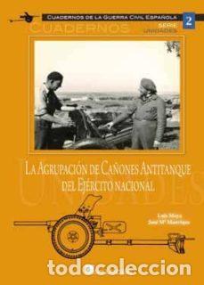 Militaria: LA AGRUPACION DE CA&Ntilde;ONES ANTITANQUE DEL EJERCITO NACIONAL