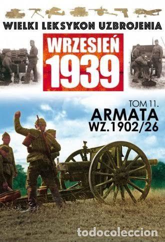 Militaria: Wielki leksykon uzbrojenia. Wrzesień 1939. Tom 11. Armata WZ 1902/26