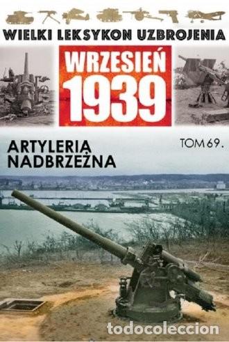 Militaria: Wielki leksykon uzbrojenia. Wrzesień 1939. Tom 69. Artyleria nadbrzeżna