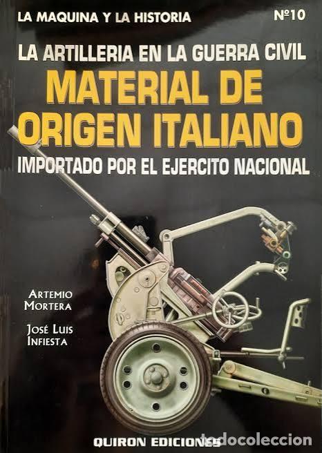 Militaria: LA ARTILLERIA EN LA GUERRA CIVIL MATERIAL DE ORIGEN ITALIANO