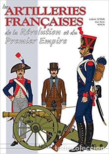 Militaria: Artilleries fran&ccedil;aises de la R&eacute;volution et du Premier Empire
