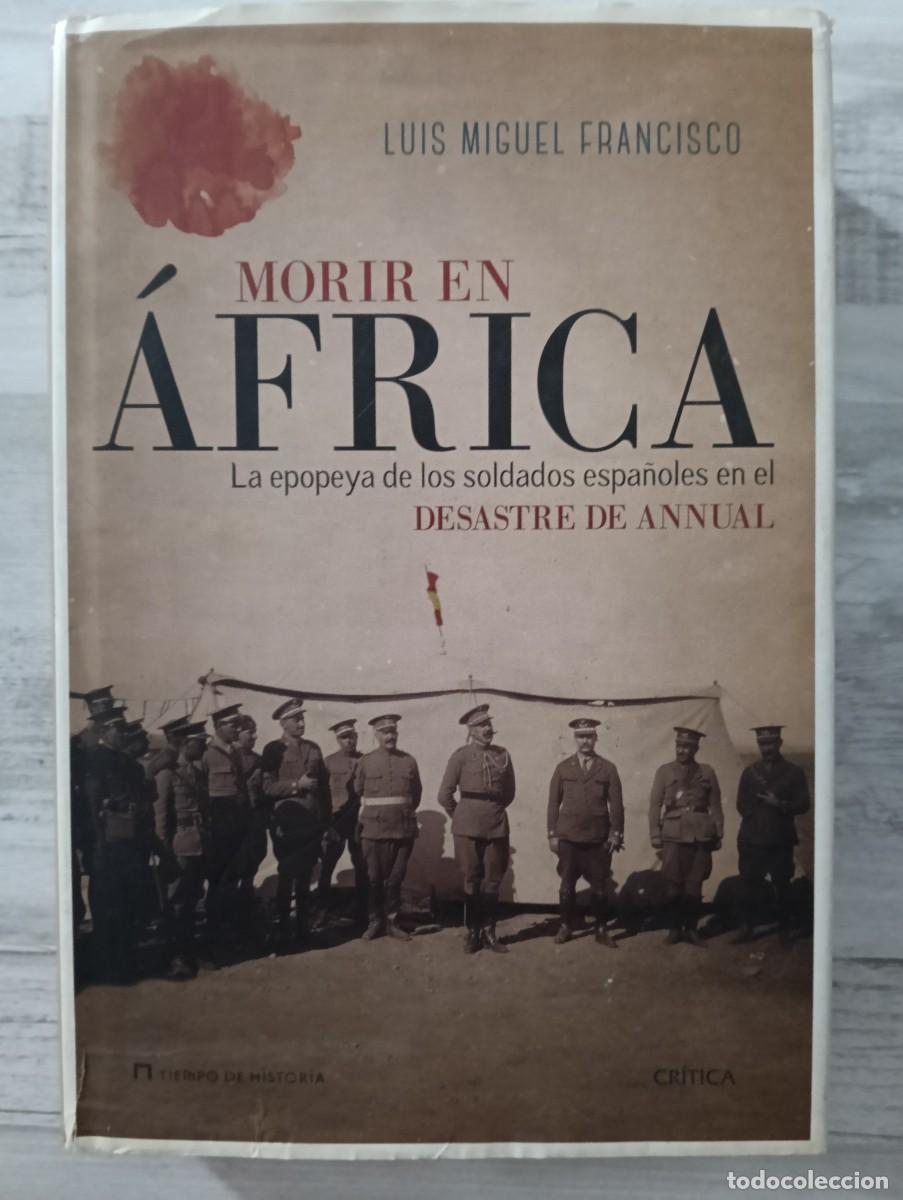 Militaria: Morir en &Aacute;frica - Luis Miguel Francisco