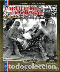 Militaria: L'ARTILLERIE DE CAMPAGNE US 1941-1945