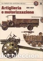 Militaria: ARTIGLIERIA E MOTORIZZAZIONE 1919-1934