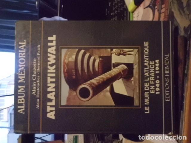Militaria: Atlantikwall Le mur de l'Atlantique en France 1940-1944 Alain Chazette Editions Heimdal
