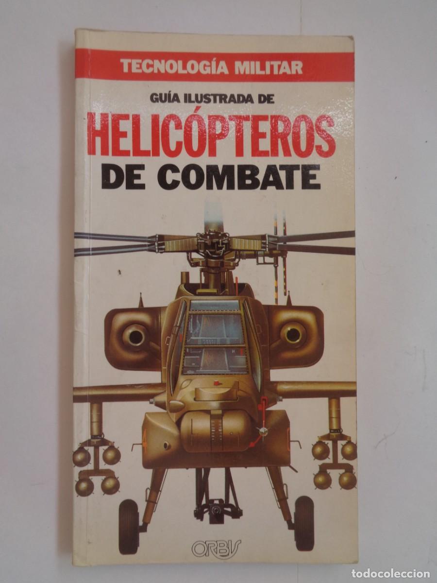 Militaria: GUIA ILUSTRADA DE HELIC&Oacute;PTEROS DE COMBATE . ORBIS , 1986