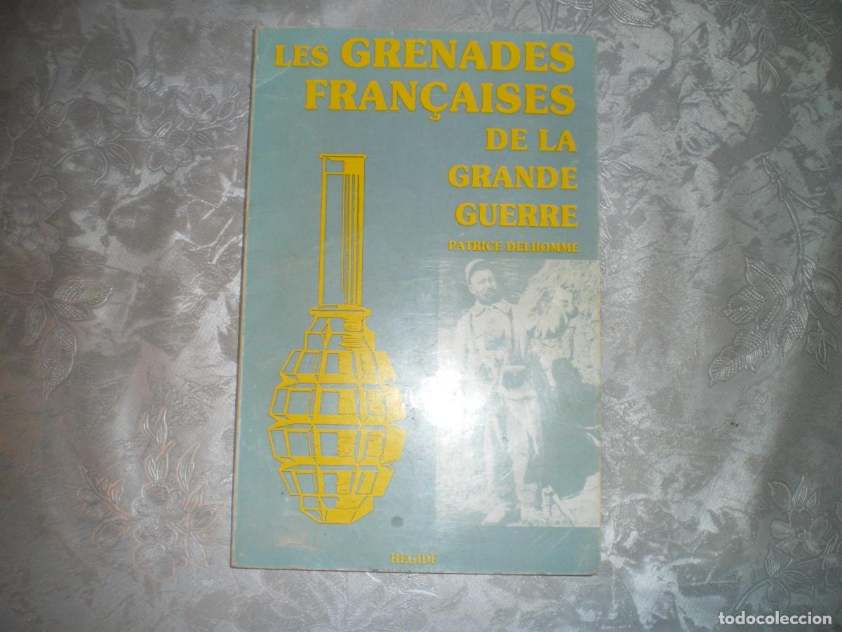 Militaria: LES GRENADES FRANCAISES DE LA GRANDE GUERRE, P. DELHOMME, granadas francesas