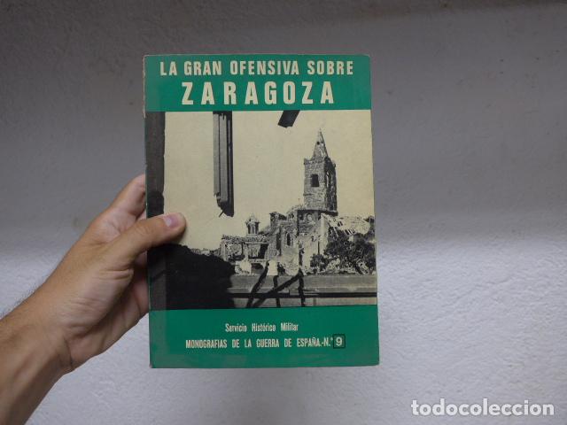 Military Antiques: Antiguo libro La gran ofensiva sobre Zaragoza, guerra civil, Aragon. Lleno de mapas.