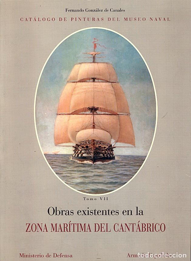 Militaria: CAT&Aacute;LOGO DE PINTURA DEL MUSEO NAVAL. TOMO VII. OBRAS EXISTENTES EN LA ZONA MAR&Iacute;TIMA DEL CANT&Aacute;BRICO