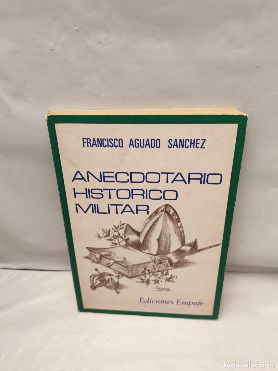 Militaria: Anecdotario hist&oacute;rico militar (Dedicatoria y firma aut&oacute;grafa de autor, Primera edici&oacute;n)