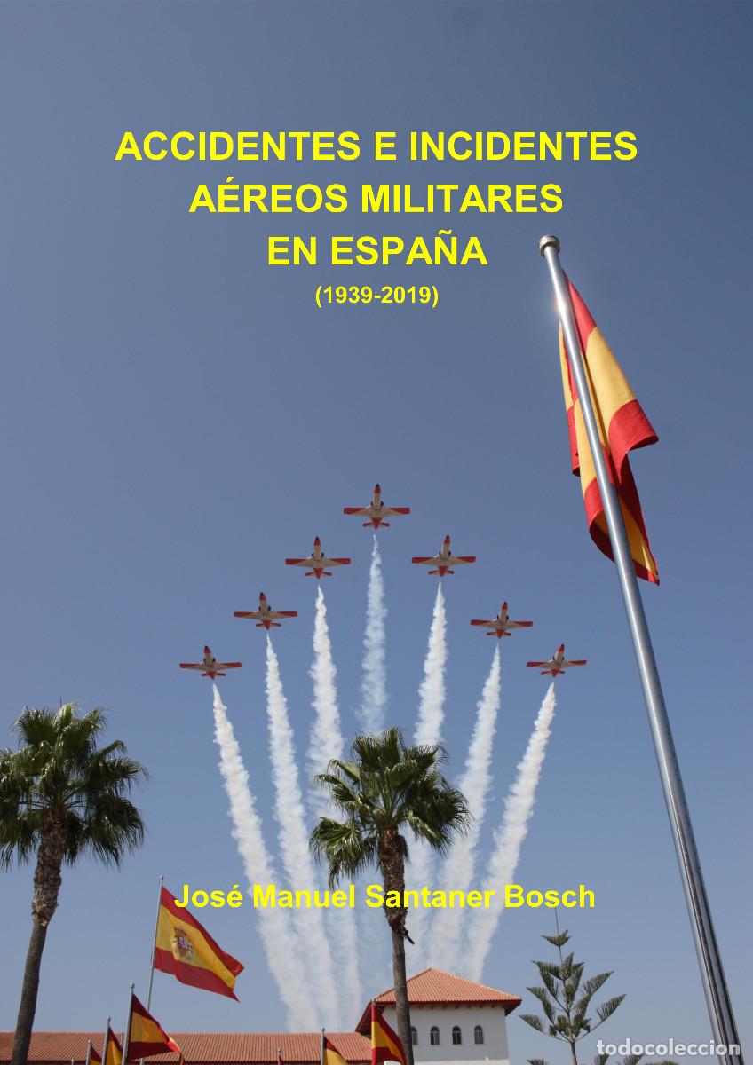 Militaria: Accidentes e incidentes a&eacute;reos miliares en Espa&ntilde;a (1939-2019)