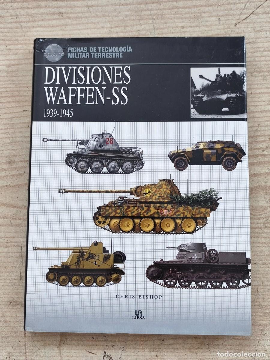 Militaria: Fichas de Tecnolog&iacute;a Militar Terrestre - Divisiones Waffen-SS 1939-1945 - Chris Bishop - 2009 - Libs