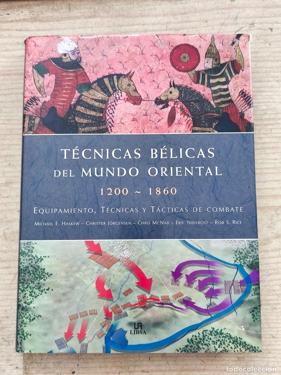 Militaria: T&eacute;cnicas B&eacute;licas del Mundo Oriental 1200 - 1860 - 2009 - Libsa