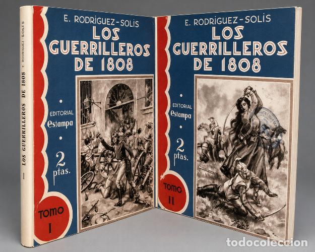 Militaria: LOS GUERRILLEROS DE 1808. 2 TOMOS. E. RODRIGUEZ SOLIS. GUERRA DE INDEPENDENCIA. A&Ntilde;O 1930.