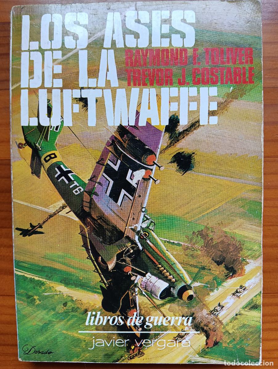 Militaria: Los ases de la Luftwaffe. Toliver & Costable