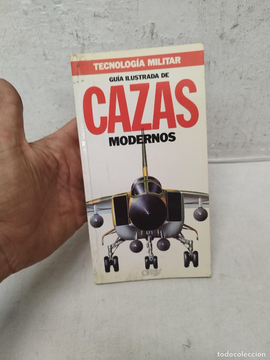Militaria: Gu&iacute;a Ilustrada de cazas modernos, N&ordm;1 de la colecci&oacute;n Tecnolog&iacute;a Militar.