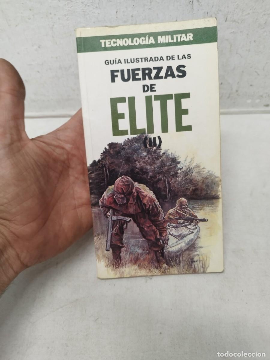 Militaria: Gu&iacute;a Ilustrada de las fuerzas armadas de elite II, N&ordm;58 de la colecci&oacute;n Tecnolog&iacute;a Militar.