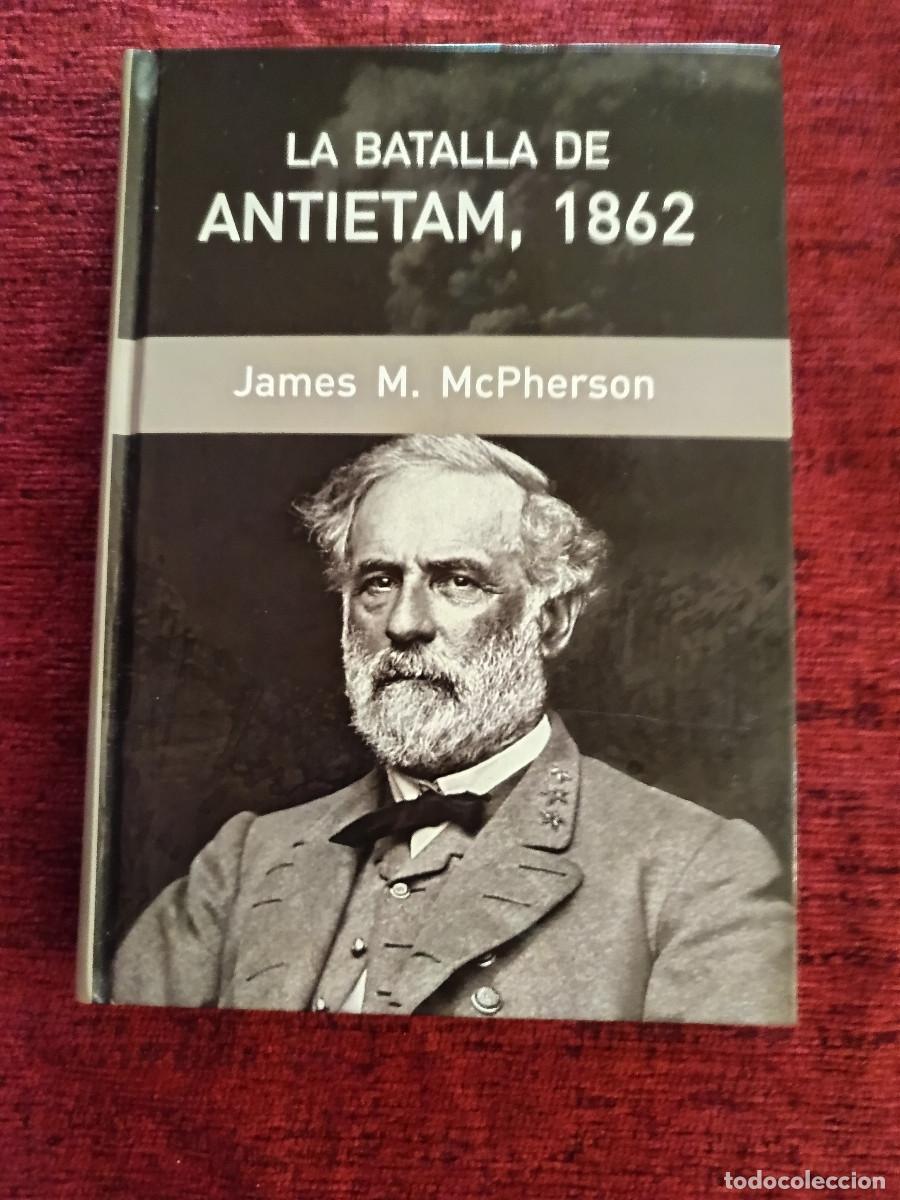 Militaria: La batalla de Antietam, 1862. James M. McPherson