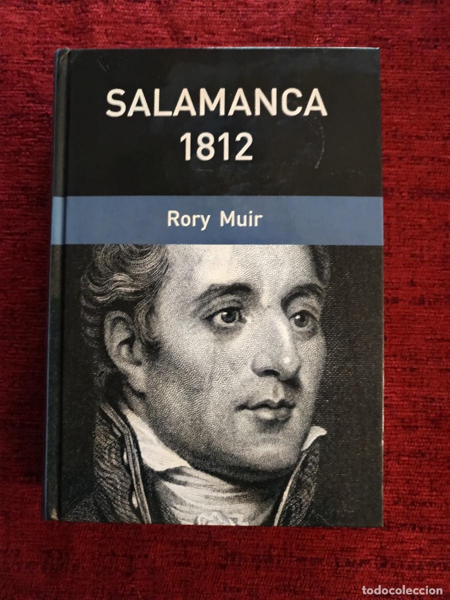 Militaria: Salamanca 1812. El Triunfo De Wellington. Rory Muir