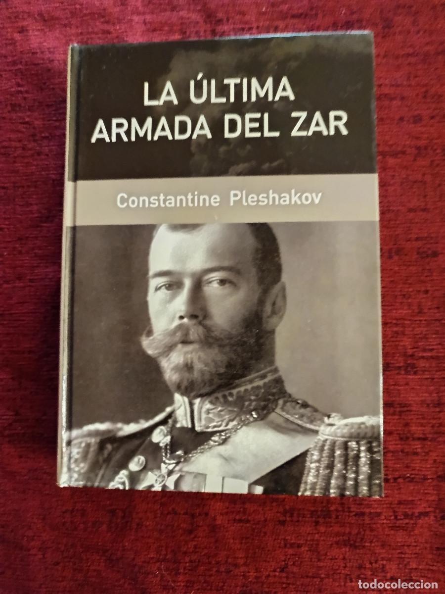 Militaria: La &Uacute;ltima Armada Del Zar (Turner/ Rba, 2007) Constantine Pleshakov.