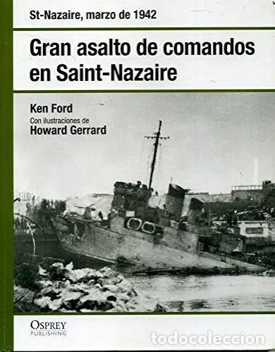 Militaria: GRAN ASALTO DE COMANDOS EN SAINT-NAZAIRE OSPREY
