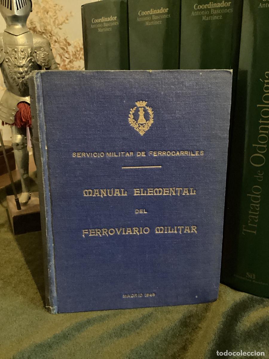 Militaria: SERVICIO MILITAR DE FERROCARRILES. MANUAL ELEMENTAL DEL FERROVIARIO MILITAR. MADRID. 1948.