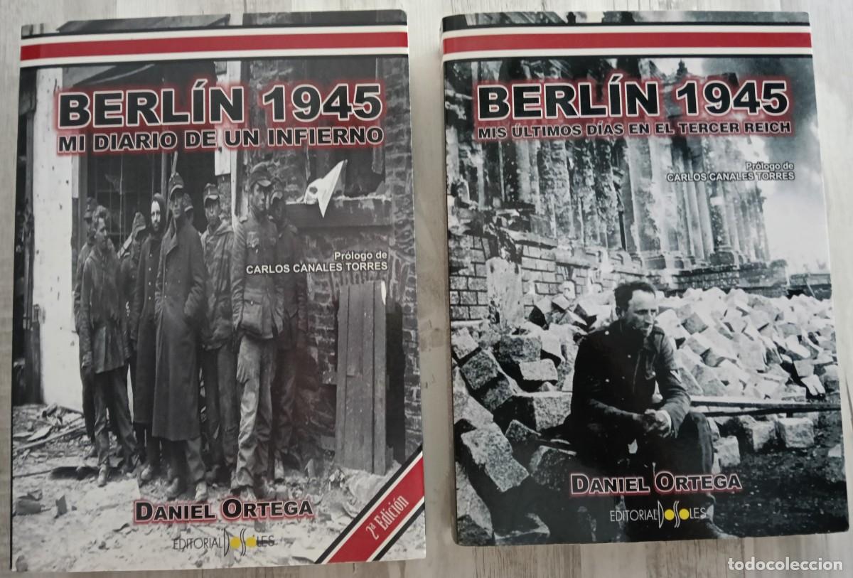 Militaria: Lote 2 Libros . Berl&iacute;n 1945 - Daniel Ortega .