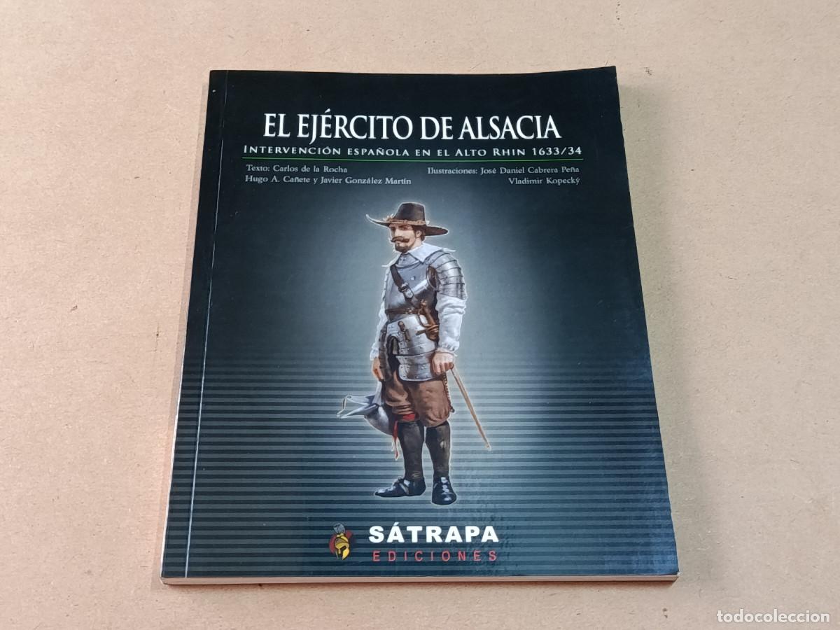 Militaria: EL EJ&Eacute;RCITO DE ALSACIA - INTERVENCI&Oacute;N ESPA&Ntilde;OLA EN EL ALTO RHIN 1633/34