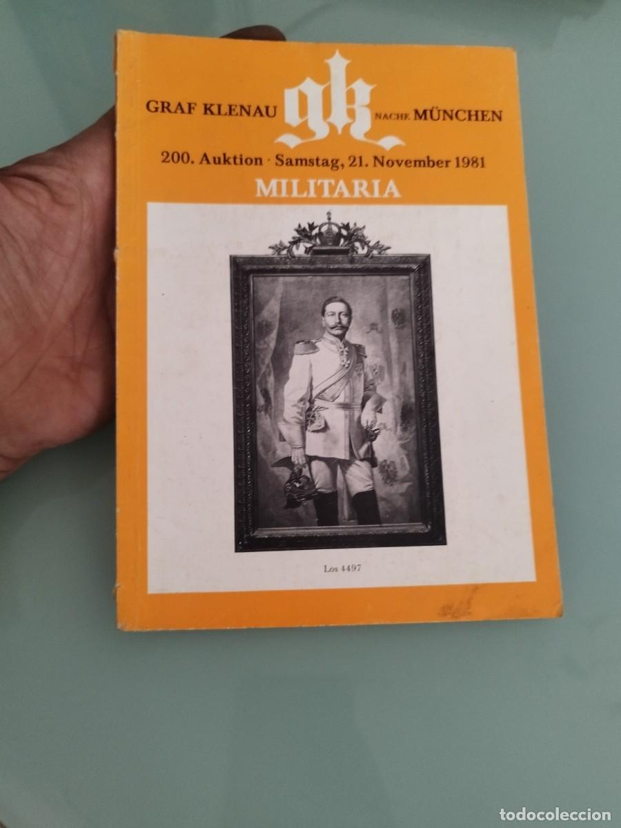 Militaria: Catalogo casa subastas N&deg; 200. Graf Klenau en M&uacute;nich, militar&iacute;a. Kaiser Guillermo II de Alemania
