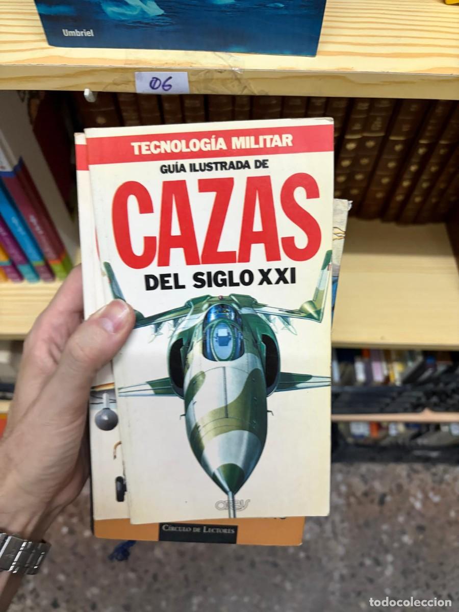 Militaria: 06 Tecnolog&iacute;a militar Gu&iacute;a ilustrada de cazas del siglo XXI Orbis C&iacute;rculo de Lectores