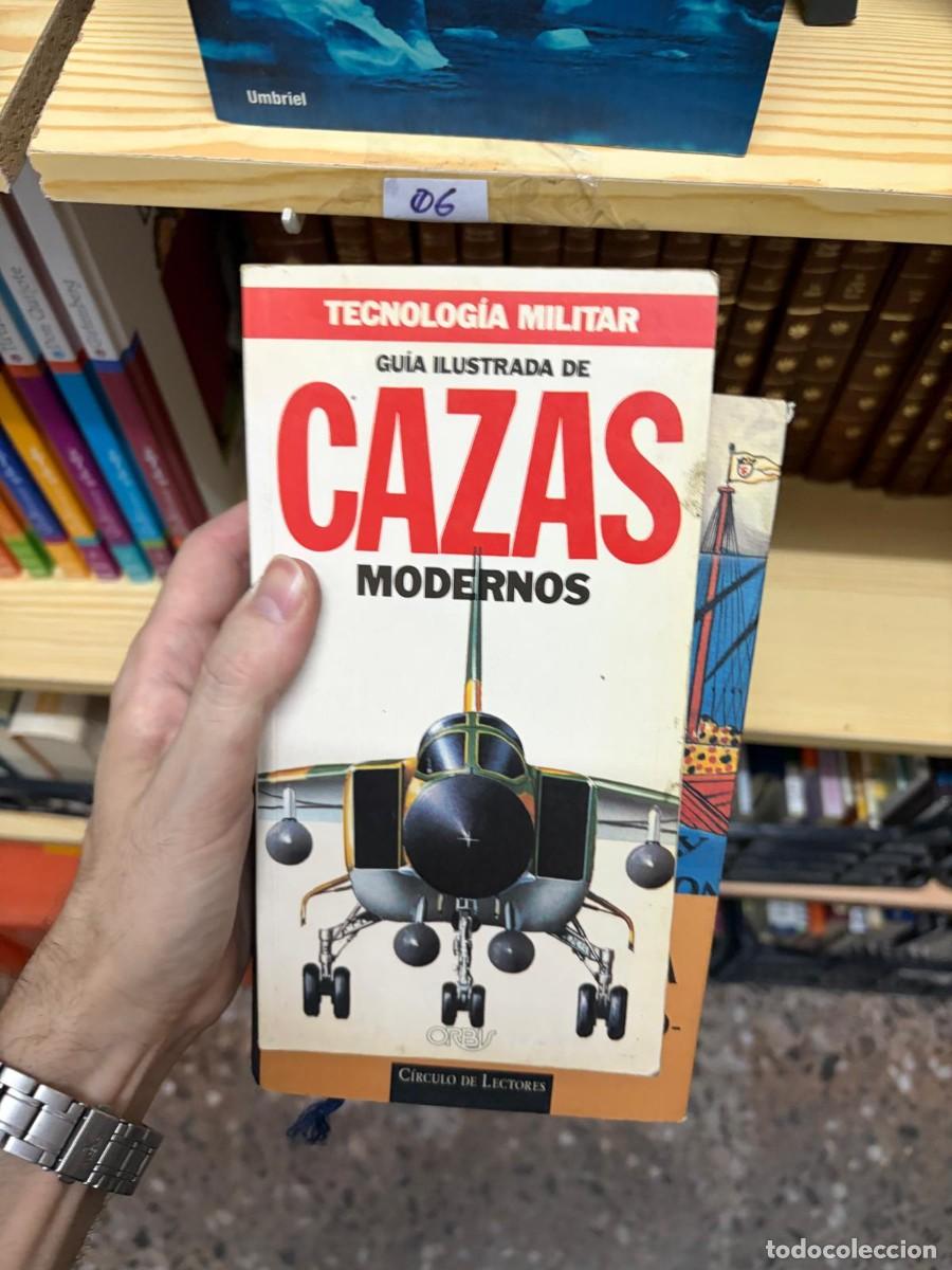 Militaria: 06 Tecnolog&iacute;a militar Gu&iacute;a ilustrada de cazas modernos Orbis C&iacute;rculo de Lectores