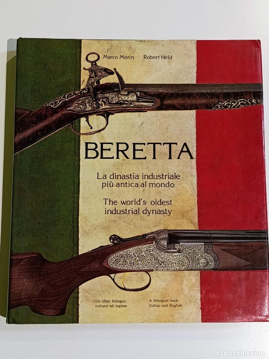 Militaria: Beretta La dinast&iacute;a industriales piu antica al mondo